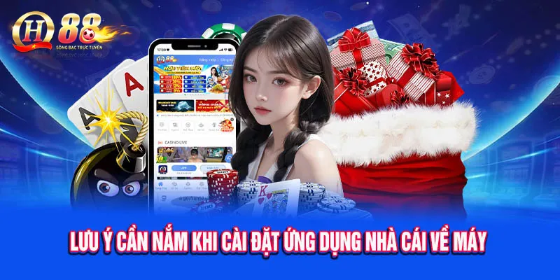 Cần lưu ý gì khi tải ứng dụng QH88?
